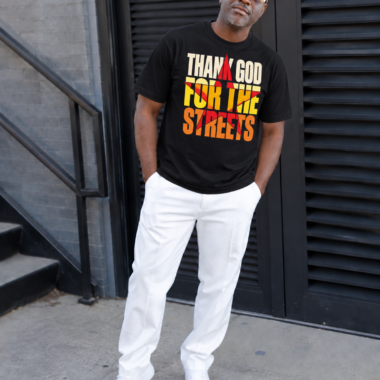 THANK GOD FOR THE STREETS